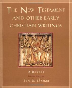 The New Testament and Other Early Christian Writings: A Reader