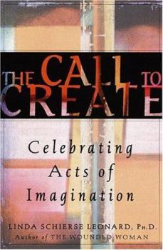 Hardcover The Call to Create: Celebrating Acts of Imagination Book