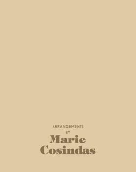 Arrangements by Marie Cosindas