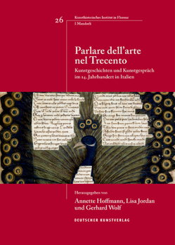 Perfect Paperback Parlare Dell'arte Nel Trecento: Kunstgeschichten Und Kunstgespr?ch Im 14. Jahrhundert in Italien [German] Book