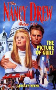 The Picture of Guilt (Nancy Drew: Files, #101) - Book #101 of the Nancy Drew Files