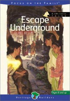 Escape Underground (Kidwitness Tales, 7) - Book #7 of the KidWitness Tales