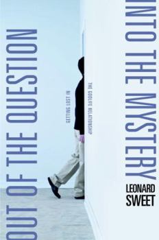 Hardcover Out of the Question...Into the Mystery: Getting Lost in the Godlife Relationship Book