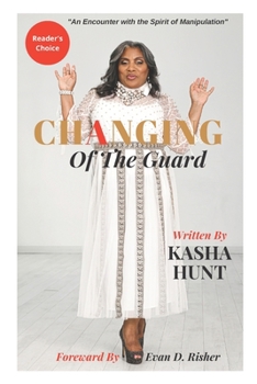 Paperback Changing Of The Guard: An encounter with the spirit of manipulation. Book