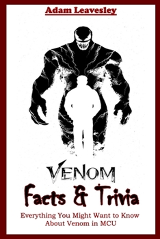 Paperback Venom Facts Trivia: Everything You Might Want To Know About Venom in MCU Book