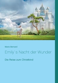 Paperback Emily`s Nacht der Wunder: Die Reise zum Christkind [German] Book