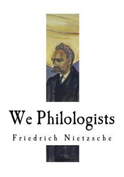 Paperback We Philologists: Friedrich Nietzsche Book