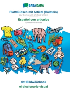 Paperback Plattdüütsch mit Artikel (Holstein) - Español con articulos, dat Bildwöörbook: BABADADA Low German with articles (Holstein) - Spanish with articles, v [Low German, Low Saxon] Book