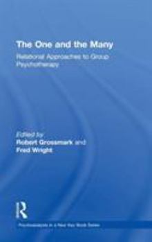 Hardcover The One and the Many: Relational Approaches to Group Psychotherapy Book
