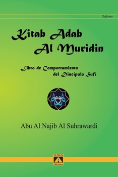 Paperback Kitab Adab Al Muridin: Libro del comportamiento del discípulo sufí [Spanish] Book
