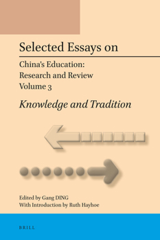 Hardcover Selected Essays on China's Education: Research and Review, Volume 3: Knowledge and Tradition Book