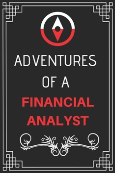Paperback Adventures of A Financial Analyst: Perfect Gift Who Love Adventure (100 Pages, Design Notebook, 6 x 9) (Cool Idea Notebooks) Paperback Book