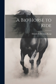 Paperback A Big Horse to Ride Book