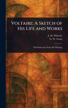 Hardcover Voltaire: A Sketch of His Life and Works Book