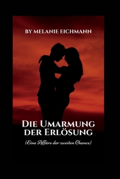 Paperback Die Umarmung der Erlösung: Eine Affäre der zweiten Chance [German] Book