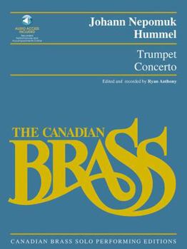 Johann Nepomuk Hummel - Trumpet Concerto: Canadian Brass Solo Performing Edition