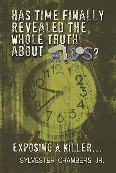Paperback Has Time Finally Revealed the Whole Truth About AIDS?: Exposing a Killer Book