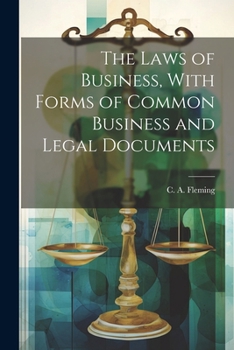 Paperback The Laws of Business, With Forms of Common Business and Legal Documents Book