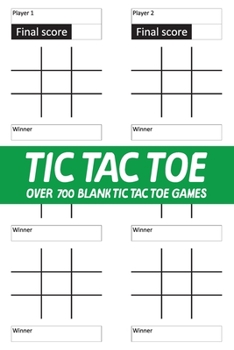 Paperback Tic Tac Toe Over 700 Blank Tic Tac Toe Games: Cool Blank Tic Tac Toe Games Activity Board Book for Kids & Adults Fun Family Activity Game Book