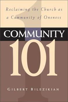 Paperback Community 101: Reclaiming the Local Church as Community of Oneness Book