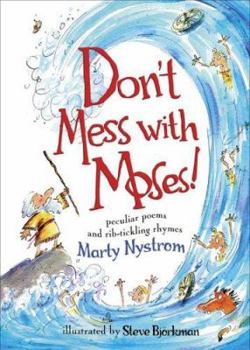 Hardcover Don't Mess with Moses: Peculiar Poems and Rib Tickling Rhymes Book