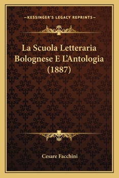 La Scuola Letteraria Bolognese E L'Antologia (1887)