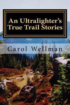 Paperback An Ultralighter's True Trail Stories: Beyond the Journey Book
