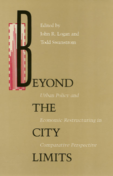 Beyond the City Limits: Urban Policy and Economic Restructuring in Comparative Perspective (Conflicts in Urban & Regional Development) - Book  of the Conflicts in Urban and Regional Development