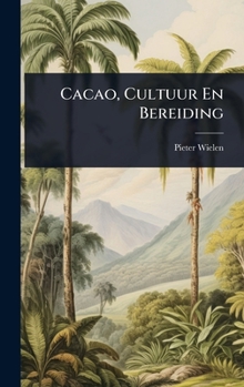 Hardcover Cacao, Cultuur En Bereiding [Dutch] Book