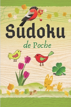 Paperback Sudoku de Poche: Pour Enfant et Adolescent Niveau Facile - Moyen - Difficile 4x4 - 6x6 - 9x9 Avec Solutions [French] Book