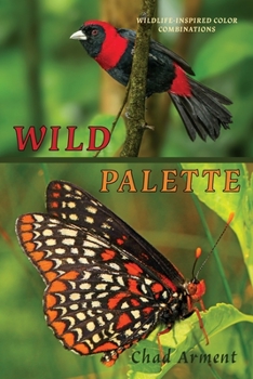 Paperback Wild Palette: Wildlife-Inspired Color Combinations for Creature Modeling, Interior Design, and Artistic Exploration Book