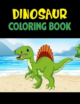 Paperback Dinosaur Coloring Book: Fantastic Dinosaur Coloring Book for Boys, Girls, Toddlers, Preschoolers, Kids Book