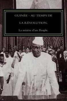 Paperback Guinée, Au Temps de la Révolution.: La misère d'un Peuple! [French] Book