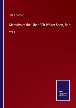 Paperback Memoirs of the Life of Sir Walter Scott, Bart: Vol. I Book