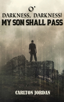 Hardcover O' Darkness, Darkness!: My Son Shall Pass Book