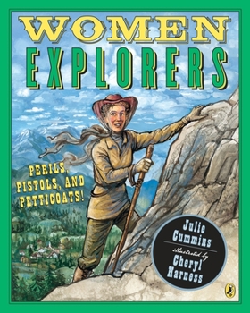 Paperback Women Explorers: Perils, Pistols, and Petticoats! Book