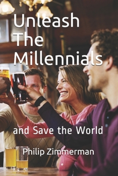 Paperback Unleash the Millennials: and Save the World Book