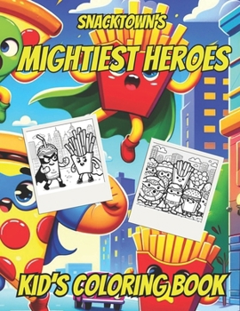 Paperback Snacktown's Mightiest Heroes Book