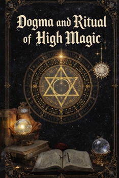 Dogma and Ritual of High Magic (HERMETICUM HUB (ENG))