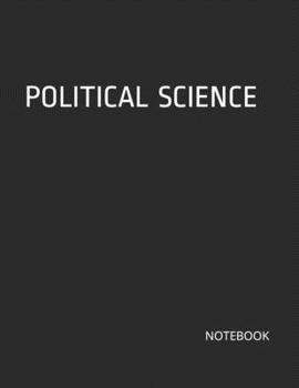 Paperback Political Science: NOTEBOOK - 200 Lined College Ruled Pages, 8.5" x 11" Book