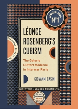 Hardcover Léonce Rosenberg's Cubism: The Galerie l'Effort Moderne in Interwar Paris Book