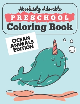 Paperback Absolutely Adorable Preschool Coloring Book - OCEAN ANIMALS Edition Book