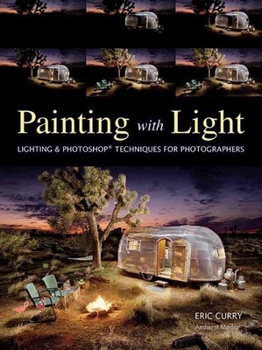 Paperback Painting with Light: Lighting & Photoshop Techniques for Photographers Book