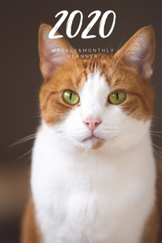 Paperback 2020 Weekly & Monthly Planner: Cat - 6X9 Size - Glossy Soft Cover - Multi-Purpose: Organizer/Calendar/Notebook/Agenda/Diary/Journal. Book