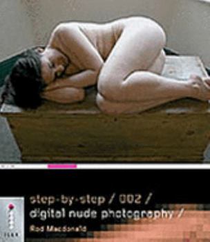 Paperback Step-by-step Digital Nude Photography (Step-by-step Digital Photography) Book