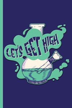 Paperback Let's Get High Lab Beaker: Cannabis College Ruled Notebook Book