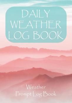 Paperback Daily Weather Log Book: For All Your Weather and Astronomical Events with Other Information Prompt Log Book - Cover 4 Book