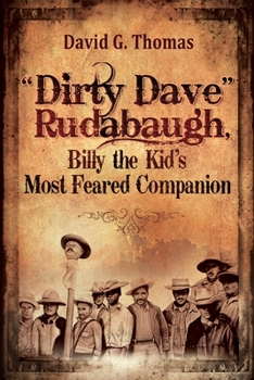 Paperback "Dirty Dave" Rudabaugh, Billy the Kid's Most Feared Companion Book