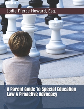 A Parent Guide to Special Education Law & Proactive Advocacy