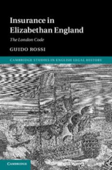 Insurance in Elizabethan England - Book  of the Cambridge Studies in English Legal History